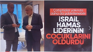 Katil İsrail kana doymuyor! Hamas lideri İsmail Haniyye'nin 3 oğlu ve 2 torunu hayatını kaybetti. 