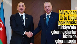 Azerbaycan Cumhurbaşkanı Aliyev: 'Türkiye'nin çıkarına olan bizim de çıkarımızadır' 